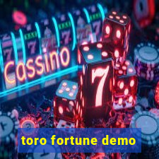 toro fortune demo